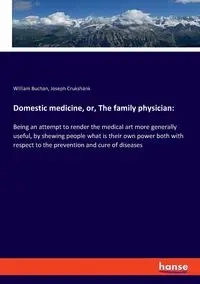 Domestic medicine, or, The family physician - William Buchan