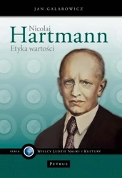 Nicolai Hartmann. Etyka wartości - Jan Galarowicz