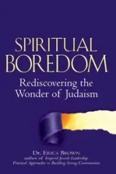 Spiritual Boredom - Erica Brown Dr.