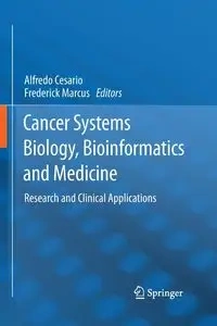 Cancer Systems Biology, Bioinformatics and Medicine - Cesario Alfredo