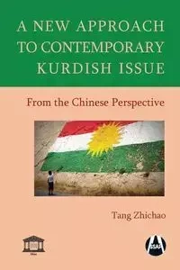 A New Approach to Contemporary Kurdish Issue From the Chinese Perspective - Tang Zhichao