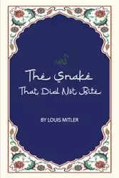 The Snake That Did Not Bite - Louis Mitler