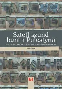 Sztetl szund bunt i Palestyna - Dariusz Dekiert, Ewa Wiatr, Krystyna Radziszewska