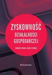 Zyskowność działalności gospodarczej - Edward Nowak, Marta Nowak