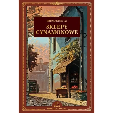 Sklepy cynamonowe Biblioteka Polska 4 - Bruno Schulz