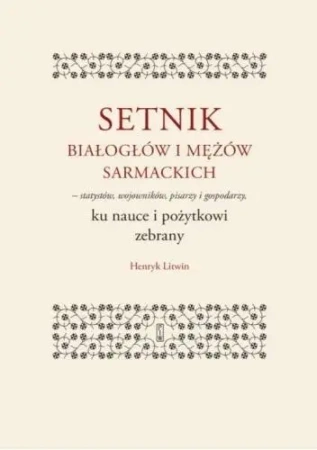 Setnik białogłów i mężów sarmackich.. - Henryk Litwin