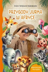 Biblioteczka przygody. Przygody Jurka w Afryce - Antoni Ferdynand Ossendowski