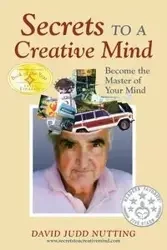 Secrets to a Creative Mind - David Nutting Judd