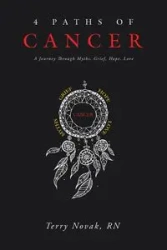 4 Paths of Cancer - Terry Novak RN