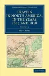 Travels in North America, in the Years 1827 and 1828 - Volume 1 - Basil Hall