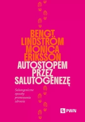 Autostopem przez salutogenezę - Bengt Lindstrom, Monica Eriksson