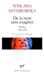 LF Szymborska. De la mort sans exagere Poemes 1957-2009 /polonica/ - Wisława Szymborska