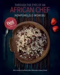 Through the Eyes of an African Chef - Mqwebu Nompumelelo