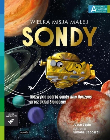 Akademia mądrego dziecka. Wielka misja małej sondy - Joyce Lapin, Simona Ceccarelli, Ewelina Zambrzyck