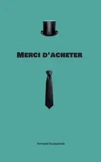 Merci d'acheter - Szczepaniak Fernand
