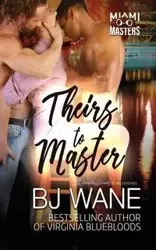 Theirs to Master - Wane BJ