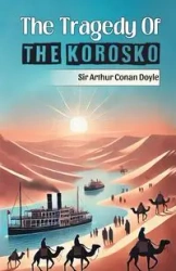 The Tragedy Of The Korosko - Doyle Arthur Sir Conan