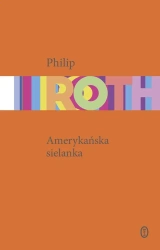 Amerykańska sielanka - Philip Roth, Jolanta Kozak