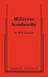 Millicent Scowlworthy - Rob Handel