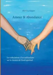 Amour & Abondance - Guigues Olivier A.