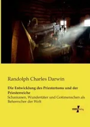 Die Entwicklung des Priestertums und der Priesterreiche - Darwin Randolph Charles