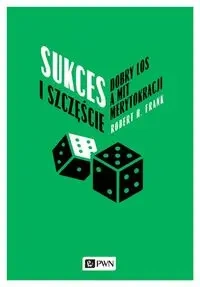 Sukces i szczęście - Frank Robert H.