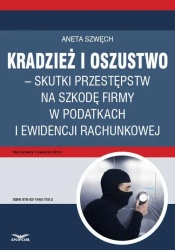 eBook Kradzież i oszustwo – skutki przestępstw na szkodę firmy w podatkach i ewidencji rachunkowej - Aneta Szwęch
