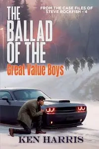 The Ballad of the Great Value Boys - Harris Ken