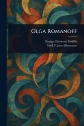 Olga Romanoff - George Griffith Chetwynd