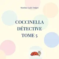 Coccinella détective - Lady Martine Daigre