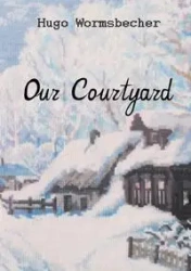 Our Courtyard - Hugo Wormsbecher