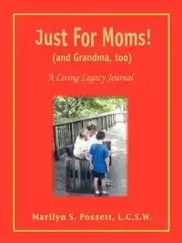 Just For Moms! (and Grandma, too) - Marilyn Possett S