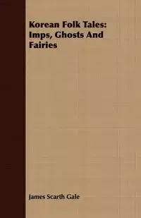 Korean Folk Tales - Gale James Scarth