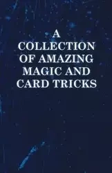 A Collection of Amazing Magic and Card Tricks - Anon
