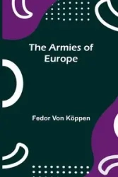 The Armies Of Europe - von K ppen Fedor