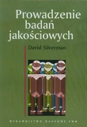 Prowadzenie badań jakościowych - David Silverman