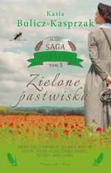 Zielone pastwiska. Saga wiejska. Tom 3 (Duże Litery) - Kasia Bulicz-Kasprzak