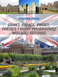eBook Zamki, pałace, dwory, fortece i ruiny południowej Wielkiej Brytanii - Grażyna Fuchs epub mobi