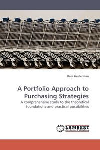 A Portfolio Approach to Purchasing Strategies - Gelderman Kees