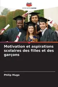 Motivation et aspirations scolaires des filles et des garçons - Philip Mugo