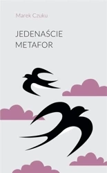Jedenaście metafor - Marek Czuku