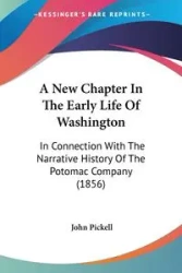 A New Chapter In The Early Life Of Washington - John Pickell