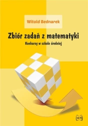 Zbiór zadań z matematyki. Konkursy w szkole... - Witold Bednarek