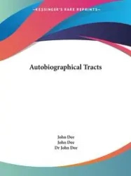 Autobiographical Tracts - Dee John