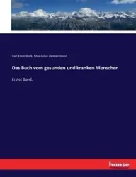 Das Buch vom gesunden und kranken Menschen - Carl Bock Ernst
