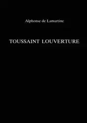 Toussaint Louverture - Alphonse de Lamartine