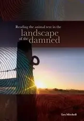 Reading the Animal Text in the Landscape of the Damned - Mitchell Les