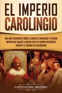 El Imperio carolingio - History Captivating