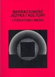 Narracyjność języka i kultury. Literatura i media - Dorota Piekarczyk, Dorota Filar (red.)