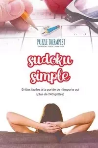 Sudoku simple | Grilles faciles à la portée de n'importe qui (plus de 240 grilles) - Puzzle Therapist